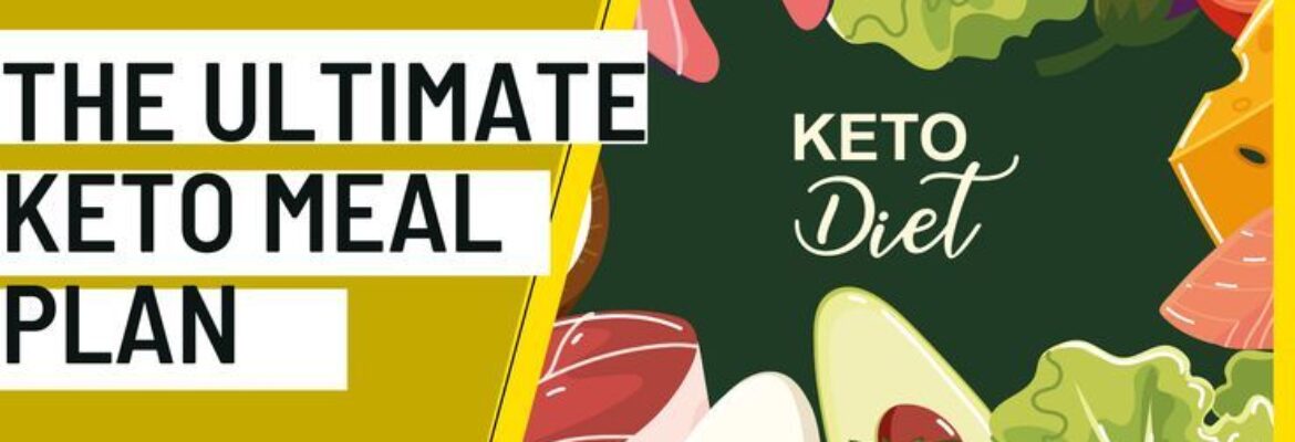 The Ultimate Keto Diet Plan : A Comprehensive Guide